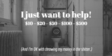 I Just Want To Help!